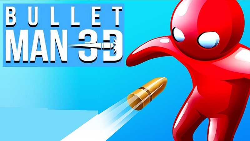 Tải game hack Bullet Man 3D MOD APK (Vô hạn Bullets) 1.8.3