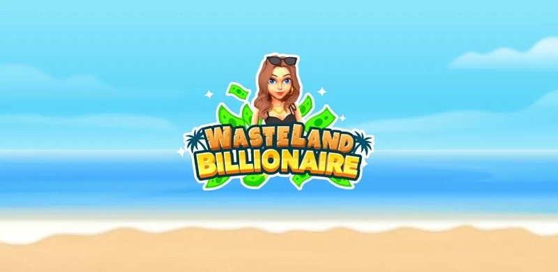 Tải game hack Wasteland Billionaire MOD APK (Vô hạn tiền) 1.9.0