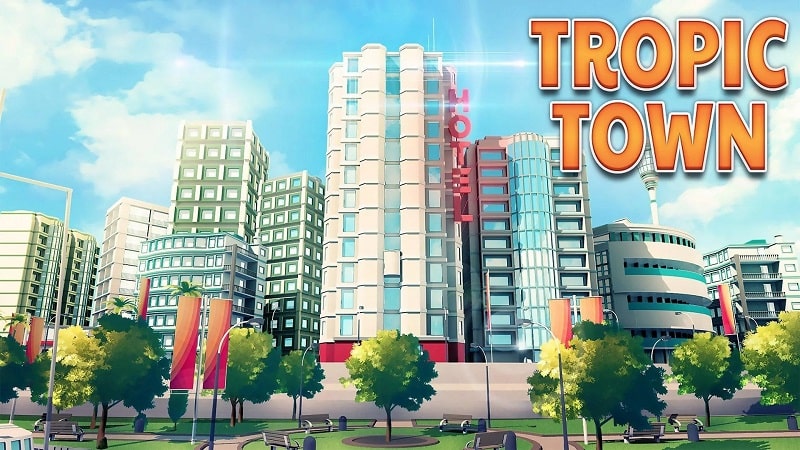 Tải game hack Tropic Town MOD APK (Vô hạn tiền) 1.5.0